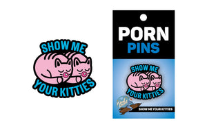 Show Me Your Kitties Pin